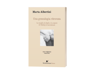 Una genealogia ritrovata. La moglie, la figlia e la nipote di Tolstoj si raccontano